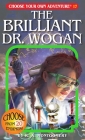 The Brilliant Dr. Wogan (Choose Your Own Adventure #17) By R. a. Montgomery, Jintanan Donploypetch (Illustrator), Mariano Trod (Illustrator) Cover Image