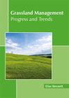 Grassland Management: Progress and Trends By Elias Bennett (Editor) Cover Image