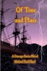 Of Time and Place: A Lineage Series Novel By Michael Paul Hurd Cover Image