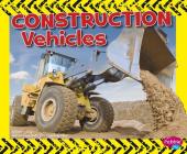 Construction Vehicles (Wild about Wheels) By Gail Saunders-Smith (Consultant), Kathryn Clay Cover Image