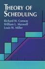 Theory of Scheduling (Dover Books on Computer Science) By Richard W. Conway, William L. Maxwell, Louis W. Miller Cover Image