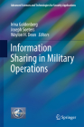 Information Sharing in Military Operations (Advanced Sciences and Technologies for Security Applications) By Irina Goldenberg (Editor), Joseph Soeters (Editor), Waylon H. Dean (Editor) Cover Image