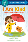 I Am Kind: A Positive Power Story (Step into Reading) Cover Image