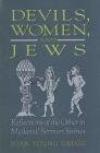 Devils, Women, and Jews: Reflections of the Other in Medieval Sermon Stories By Joan Young Gregg Cover Image