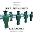 Brainwashed: How Universities Indoctrinate America's Youth By Ben Shapiro Cover Image