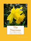 The Narcissus: Its History and Culture By Roger Chambers (Introduction by), F. W. Burbidge Cover Image