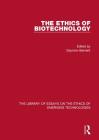 The Ethics of Biotechnology Cover Image