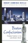 Boston Confucianism: Portable Tradition in the Late-Modern World By Robert Cummings Neville, Tu Wei-Ming (Foreword by) Cover Image