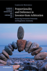Proportionality and Deference in Investor-State Arbitration (Cambridge Studies in International and Comparative Law #122) By Caroline Henckels Cover Image