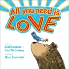 All You Need Is Love (Classic Board Books) By John Lennon, Paul McCartney, Marc Rosenthal (Illustrator) Cover Image