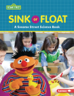 Sink or Float: A Sesame Street (R) Science Book Cover Image
