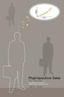 Pharmaceutical Sales for Phools - The Beginners Guide for Medical Sales Representatives Cover Image