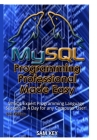 MYSQL Programming Professional Made Easy Cover Image