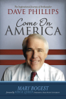 Come On, America: The Inspirational Journey of Ambassador Dave Phillips By Mary Bogest, Nido R. Qubein (Foreword by) Cover Image