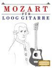 Mozart Für Loog Gitarre: 10 Leichte Stücke Für Loog Gitarre Anfänger Buch By E. C. Masterworks Cover Image