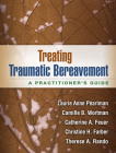 Treating Traumatic Bereavement: A Practitioner's Guide Cover Image