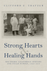 Strong Hearts and Healing Hands: Southern California Indians and Field Nurses, 1920–1950 Cover Image