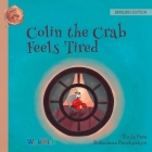 Colin the Crab Feels Tired By Tuula Pere, Roksolana Panchyshyn (Illustrator), Susan Korman (Editor) Cover Image