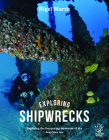 Exploring Shipwrecks: Exploring the fascinating mysteries of the deep blue sea Cover Image