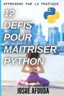 12 Defis Pour Maitriser Python By Josué Afouda Cover Image