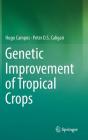 Genetic Improvement of Tropical Crops By Hugo Campos, Peter D. S. Caligari Cover Image