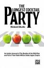 The Longest Cocktail Party: An Insider Account of the Beatles & the Wild Rise and Fall of Their Multi-Million Dollar Apple Empire, Paperback Book Cover Image