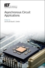 Asynchronous Circuit Applications (Materials) By Jia Di (Editor), Scott C. Smith (Editor) Cover Image