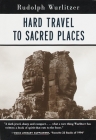 Hard Travel to Sacred Places By Rudolph Wurlitzer Cover Image