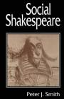 Social Shakespeare: Aspects of Renaissance Dramaturgy and Contemporary Society Cover Image