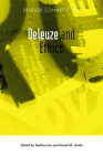 Deleuze and Ethics (Deleuze Connections) By Nathan Jun (Editor), Daniel W. Smith (Editor) Cover Image