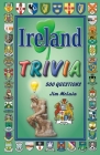 Ireland Trivia By Jim McLain Cover Image