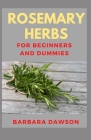 Rosemary Herb For Beginners and Dummies Cover Image