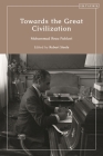 Towards the Great Civilization By Mohammad Reza Pahlavi, Robert Steele (Editor) Cover Image