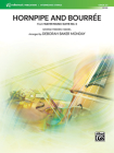 Hornpipe and Bourrée: From Water Music Suite No. 2, Conductor Score By George Frideric Handel (Composer), Deborah Baker Monday (Composer) Cover Image