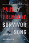 Survivor Song: A Novel By Paul Tremblay Cover Image