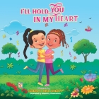I'II Hold You In My Heart By Blueberry Illustrations (Illustrator), Brenda Y. Cole- Averett Cover Image