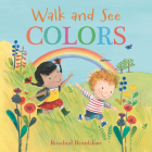 Walk and See: Colors By Nosy Crow, Rosalind Beardshaw (Illustrator) Cover Image