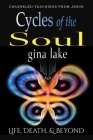 Cycles of the Soul: Life, Death, and Beyond By Gina Lake Cover Image