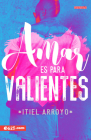 Amar Es Para Valientes Cover Image