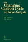 The Changing Carbon Cycle: A Global Analysis By John R. Trabalka (Editor), David E. Reichle (Editor) Cover Image