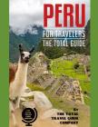 PERU FOR TRAVELERS. The total guide: The comprehensive traveling guide for all your traveling needs. By THE TOTAL TRAVEL GUIDE COMPANY Cover Image