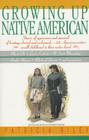 Growing Up Native Americ By Bill Adler, Ines Hernandez, Patricia Riley Cover Image