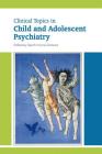 Clinical Topics in Child and Adolescent Psychiatry Cover Image