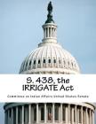 S. 438, the Irrigate ACT Cover Image