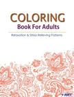 Coloring Books For Adults 17: Coloring Books for Adults: Stress Relieving Patterns By Tanakorn Suwannawat Cover Image