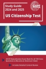 US Citizenship Test Study Guide 2024 and 2025: USCIS Naturalization Exam Book for all 100 Civics Questions to Become an American Citizen [Includes Det By Andrew Smullen Cover Image