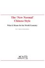 The New Normal Chinese Style: What it Means for the World Economy By Yang Li, Xiaojing Zhang Cover Image