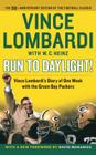 Run to Daylight!: Vince Lombardi's Diary of One Week with the Green Bay Packers Cover Image