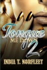 Tongue Me Down 2 By India T. Norfleet Cover Image