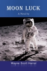 Moon Luck By Wayne Scott W. Harral Cover Image